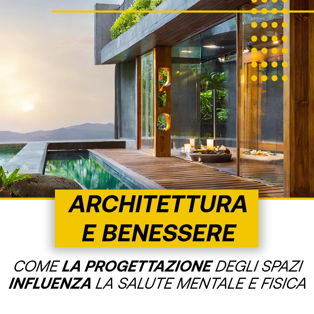 Architettura e Benessere: come la progettazione degli spazi influenza la salute mentale e fisica