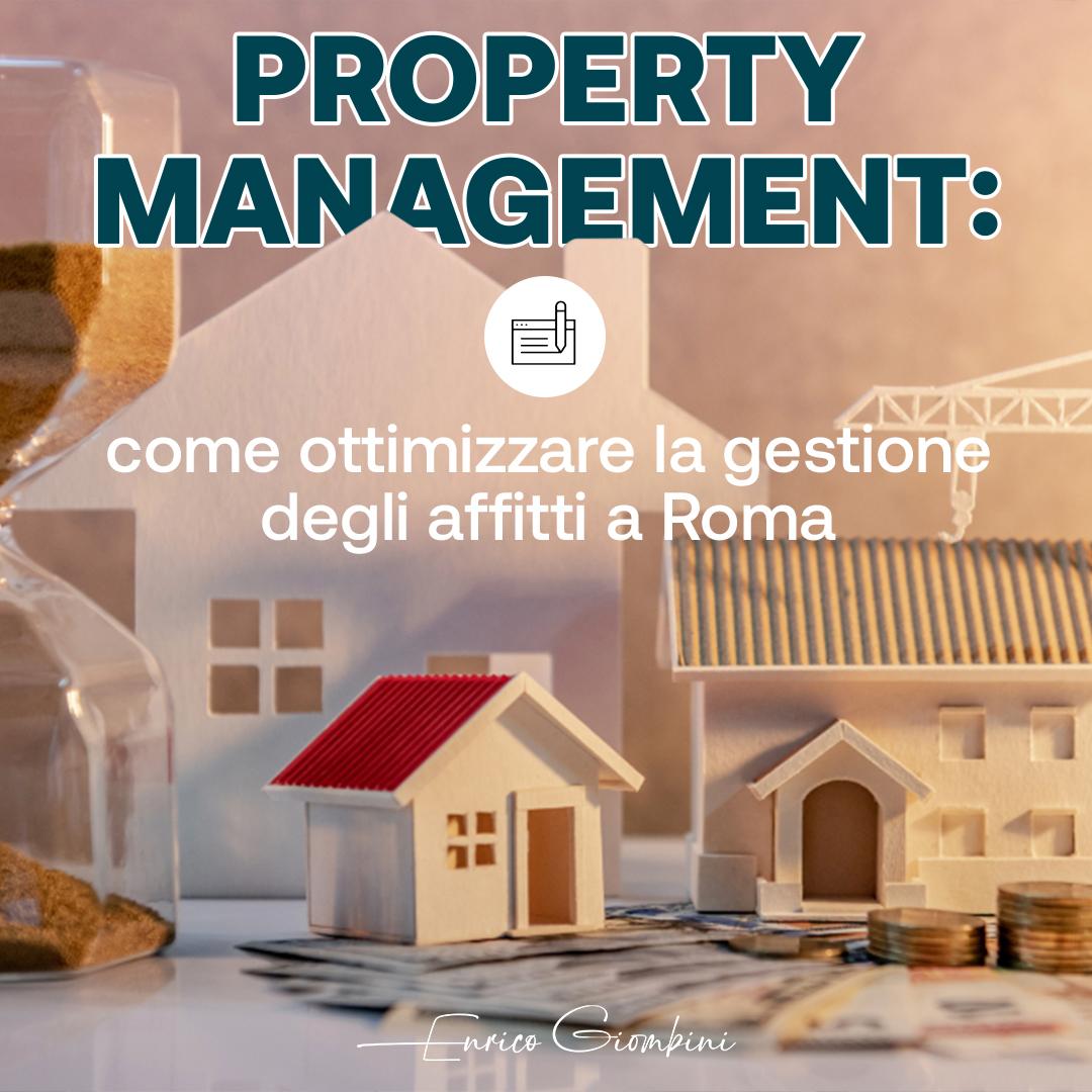 Property Management: come ottimizzare la gestione degli affitti a Roma
