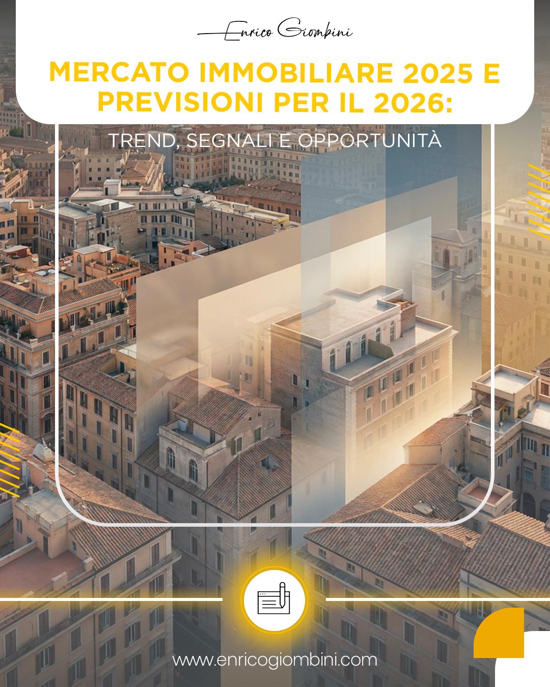 Mercato immobiliare 2025 e previsioni per il 2026: trend, segnali e opportunità