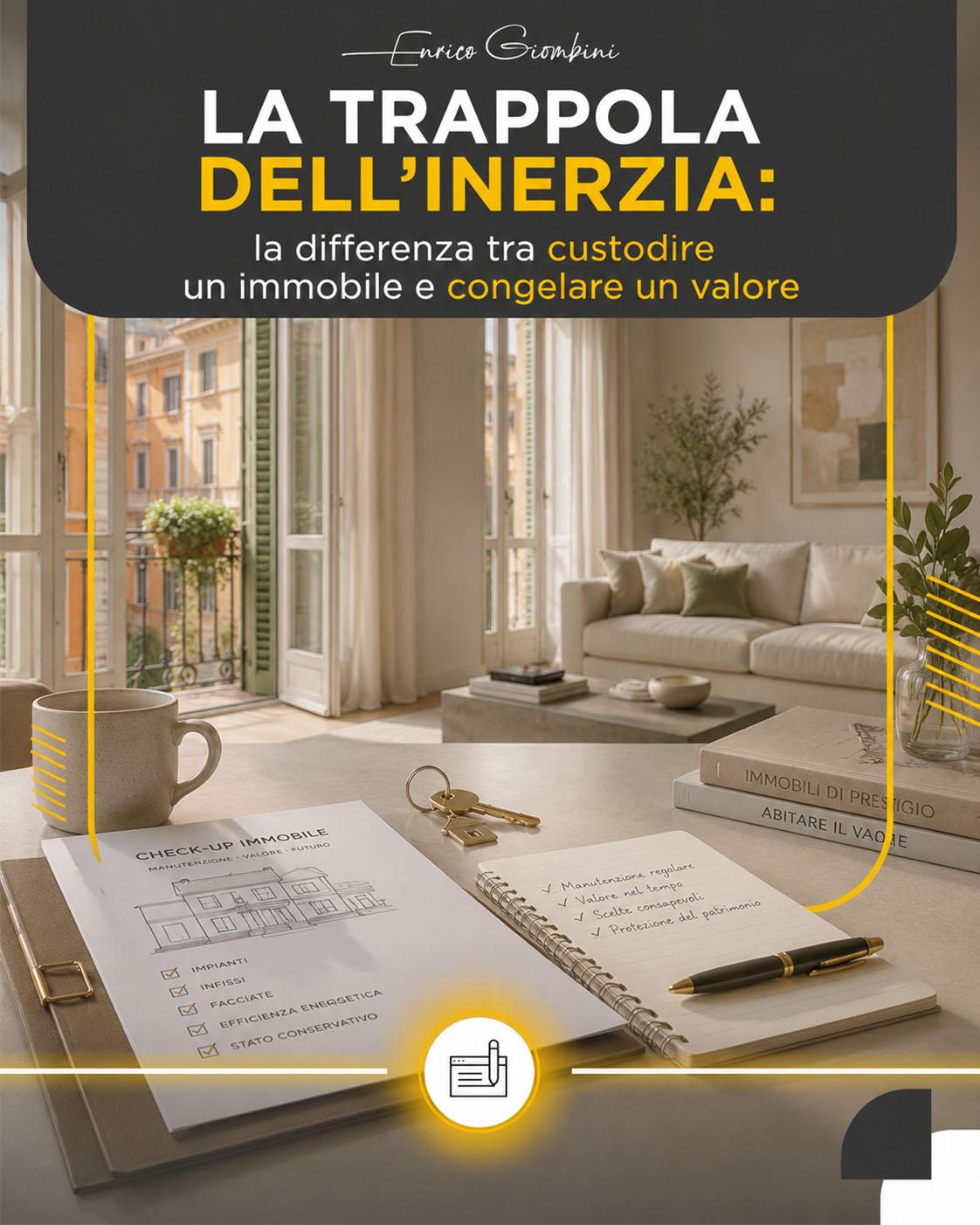 La trappola dell’inerzia: la differenza tra custodire un immobile e congelare un valore